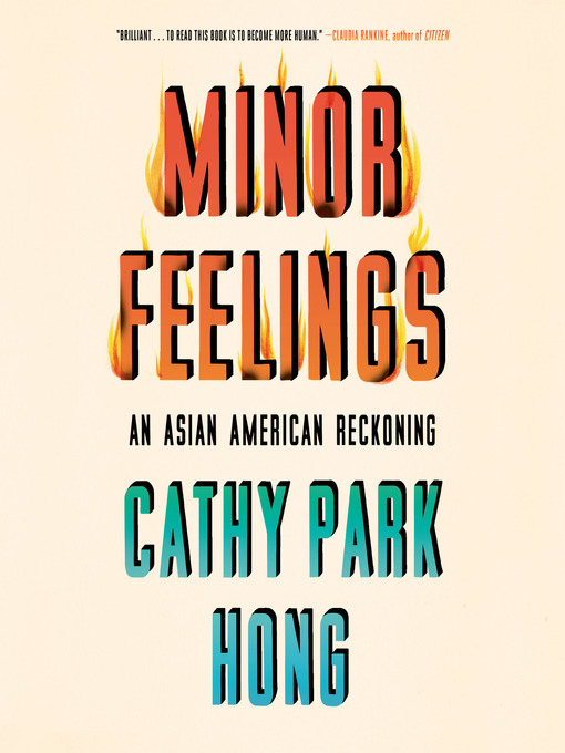 Title details for Minor Feelings by Cathy Park Hong - Available